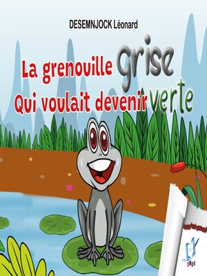 cover image of La grenouille grise qui voulait devenir verte